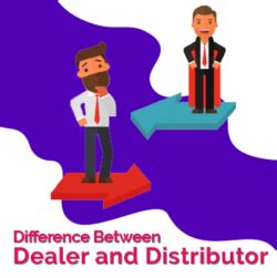 dealer meaning|dealership vs distributorship.